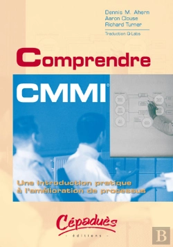 Bertrand.pt - Comprendre Cmmi Et Ses Applications ; Une Introduction Pratique A L'Amelioration De Processus