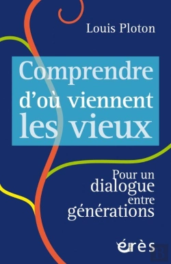 Bertrand.pt - Comprendre D'Ou Viennent Les Vieux - Pour Un Dialogue Entre Generations