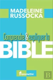Comprendre & Expliquer : La Bible