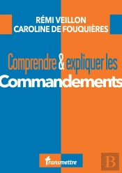Comprendre & Expliquer Les Commandements