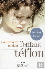 Comprendre Et Aider L Enfant Teflon