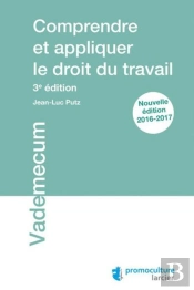 Comprendre Et Appliquer Le Droit Du Travail, 3eme Edition
