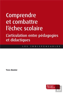 Bertrand.pt - Comprendre Et Combattre L'Échec Scolaire : L'Articulation Entre Pédagogies Et Didactiques