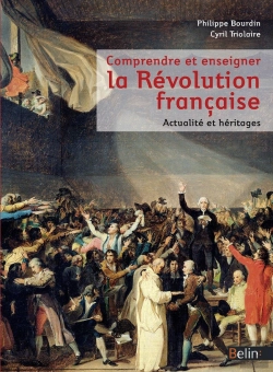 Bertrand.pt - Comprendre Et Enseigner La Révolution Française ; Actualités Et Héritages
