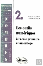 Comprendre Et Enseigner Les Nombres - 2 - Les Outils Numériques À L'École Primaire Et Au Collège