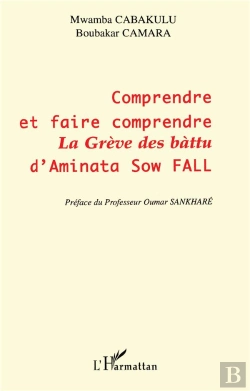 Bertrand.pt - Comprendre Et Faire Comprendre La « Grève Des Bàttu » D'Aminata Sow Fall