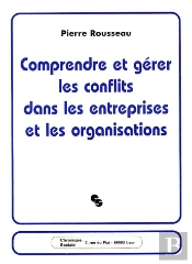 Comprendre Et Gérer Les Conflits Dans Les Entreprises Et Les Organisations