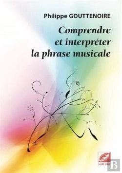 Bertrand.pt - Comprendre Et Interpréter La Phrase Musicale