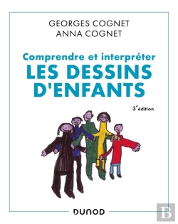 Bertrand.pt - Comprendre Et Interpréter Les Dessins D'Enfants (3e Édition)