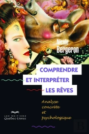 Comprendre Et Interpréter Les Rêves ; Analyse Concrète Et Psychologique (6e Édition)