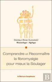 Comprendre Et Reconnaître La Fibromyalgie Pour Mieux La Soulager