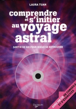 Bertrand.pt - Comprendre Et S'Initier Au Voyage Astral ; Sortir De Soi Pour Mieux Se Retrouver