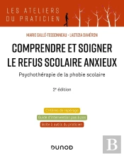 Comprendre Et Soigner Le Refus Scolaire Anxieux : Psychothérapie De La Phobie Scolaire (2e Édition)