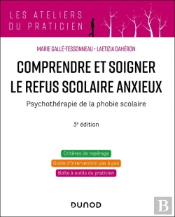 Bertrand.pt - Comprendre Et Soigner Le Refus Scolaire Anxieux : Psychothérapie De La Phobie Scolaire (3e Édition)