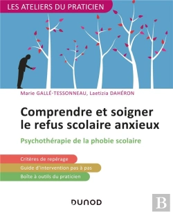 Bertrand.pt - Comprendre Et Soigner Le Refus Scolaire Anxieux ; Psychothérapie De La Phobie Scolaire