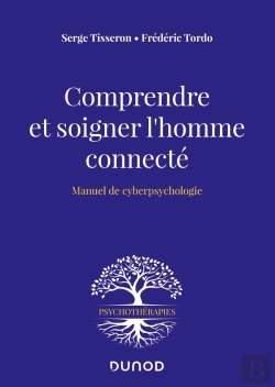 Bertrand.pt - Comprendre Et Soigner L'Homme Connecté ; Manuel De Cyberpsychologie