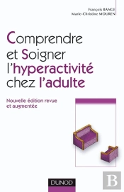 Comprendre Et Soigner L'Hyperactivité Chez L'Adulte (2e Édition)
