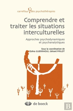 Bertrand.pt - Comprendre Et Traiter Les Situations Interculturelles Approches Psychodynamiques Et Psychanalytiques