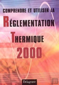 Bertrand.pt - Comprendre Et Utiliser La Reglementation Thermique 2000
