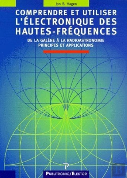 Bertrand.pt - Comprendre Et Utiliser L'Électronique Des Hautes-Fréquences ; De La Galène À La Radioastronomie, Principes Et Applications