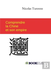 Comprendre La Chine Et Son Empire
