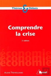 Comprendre La Crise (2e Édition)