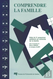 Comprendre La Famille ; Actes Du 5e Symposium Québécois De Recherche Sur La Famille