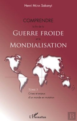Bertrand.pt - Comprendre La Fin De La Guerre Froide Et La Mondialisation Tome 3 ; Crises Et Enjeux D'Un Monde En Mutation