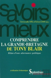 Comprendre La Grande-Bretagne De Tony Blair - Bilan D'Une Alternance Politique : Bilan D'Une Alternance Politique