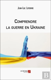 Comprendre La Guerre En Ukraine