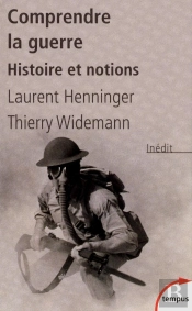 Comprendre La Guerre ; Histoire Et Notions