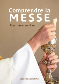 Bertrand.pt - Comprendre La Messe : Pour Mieux La Vivre