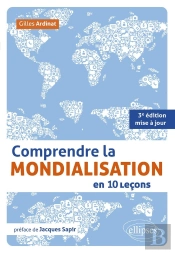 Comprendre La Mondialisation En 10 Leçons (3e Édition)