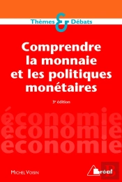 Comprendre La Monnaie Et Les Politiques Monetaires (Ne)