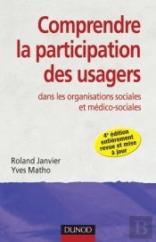 Comprendre La Participation Des Usagers Dans Les Organisations Sociales Et Médico-Sociales (4e Édition)