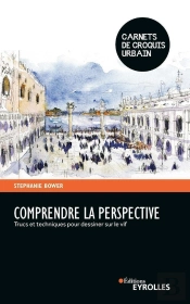Comprendre La Perspective : Trucs Et Techniques Pour Dessiner Sur Le Vif