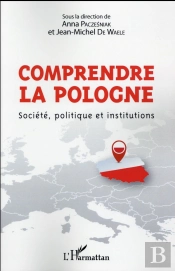 Comprendre La Pologne ; Société, Politique Et Institutions