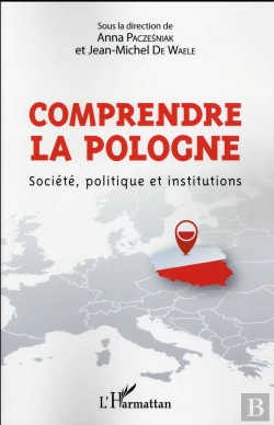 Bertrand.pt - Comprendre La Pologne ; Société, Politique Et Institutions
