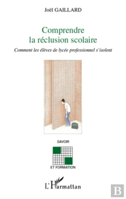 Bertrand.pt - Comprendre La Réclusion Scolaire ; Comment Les Élèves De Lycée Professionnel S'Isolent