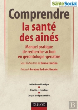 Bertrand.pt - Comprendre La Santé Des Aînés ; Manuel Pratique De Recherche-Action En Gérontologie-Gériatrie