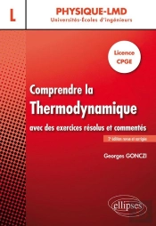 Comprendre La Thermodynamique ; Licence Cpge ; Avec Des Exercices Résolus Et Commentés (2e Édition)