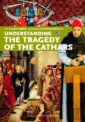 Comprendre La Tragédie Des Cathares