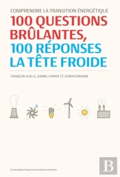 Comprendre La Transition Énergétique ; 100 Questions Brûlantes, 100 Réponses La Tête Froide
