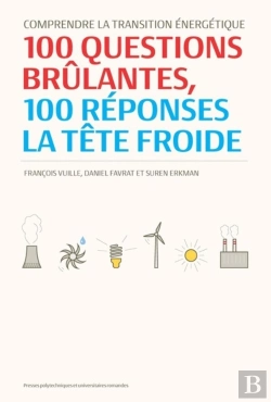 Bertrand.pt - Comprendre La Transition Énergétique ; 100 Questions Brûlantes, 100 Réponses La Tête Froide