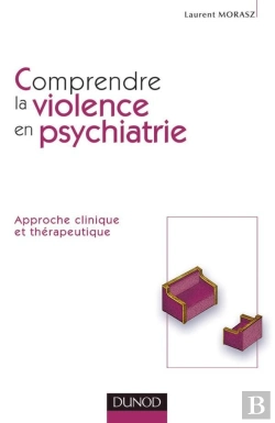 Bertrand.pt - Comprendre La Violence En Psychiatrie - Approche Clinique Et Thérapeutique : Approche Clinique Et Thérapeutique