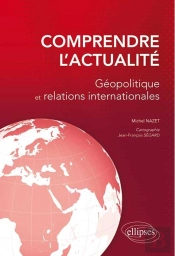 Comprendre L'Actualité ; Géopolitique Et Relations Internationales