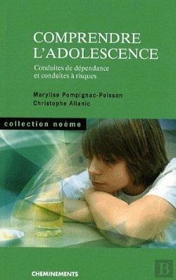 Bertrand.pt - Comprendre L'Adolescence ; Conduites De Dépendance Et Conduites À Risques