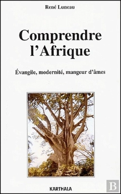 Bertrand.pt - Comprendre L'Afrique ; Evangile, Modernité, Mangeur D'Âmes