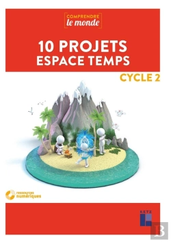 Bertrand.pt - Comprendre Le Monde : 10 Projets Espace Temps ; Cycle 2 (Édition 2019)