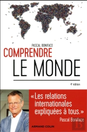Comprendre Le Monde - 4e Ed. - Les Relations Internationales Pour Tous